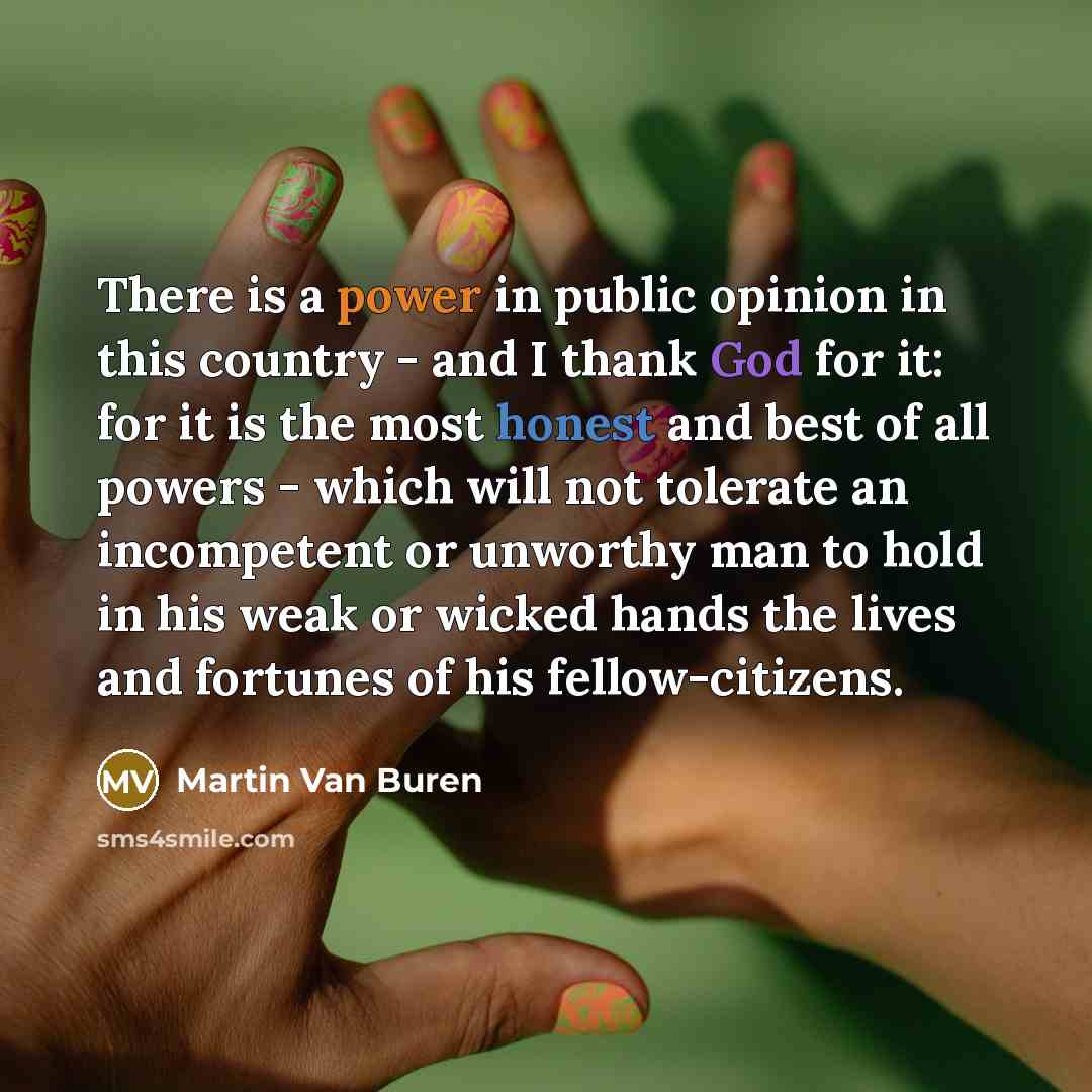 “There is a power in public opinion in this country…” quote by Martin Van Buren