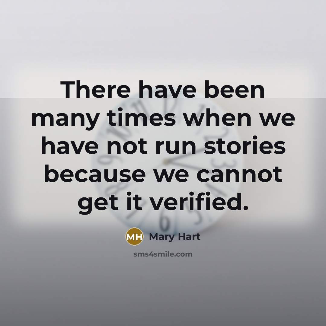 “There have been many times when we have not run…” quote by Mary Hart