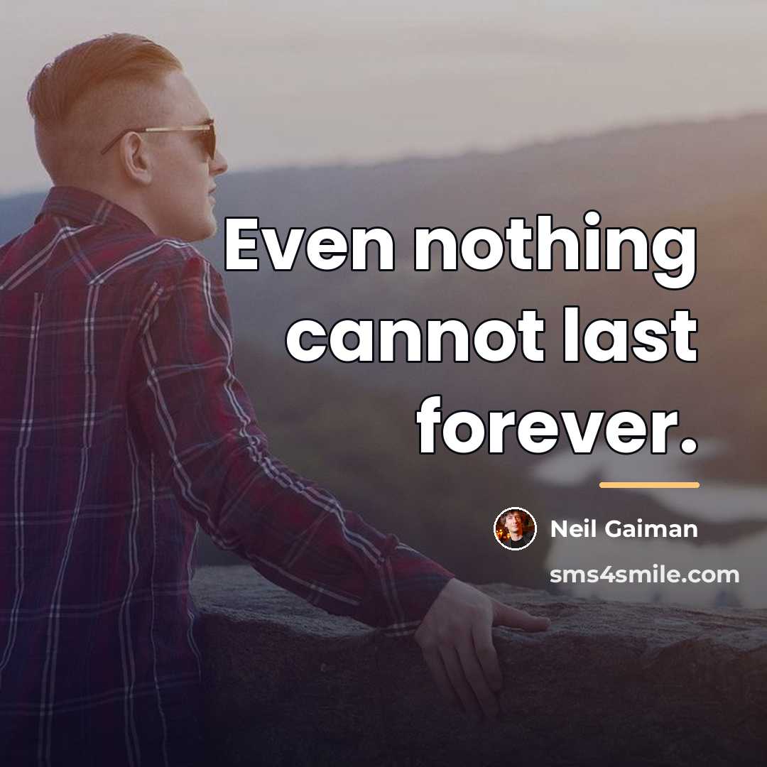“Even nothing cannot last forever.…” quote by Neil Gaiman