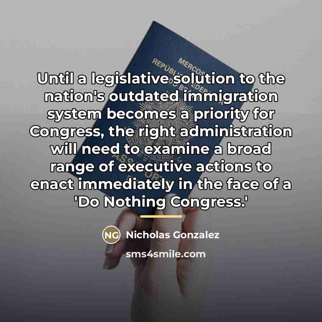 “Until a legislative solution to the nation's outdated immigration system…” quote by Nicholas Gonzalez