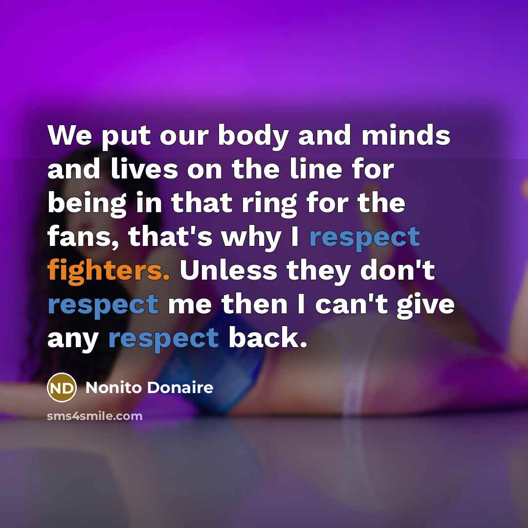 “We put our body and minds and lives on the…” quote by Nonito Donaire