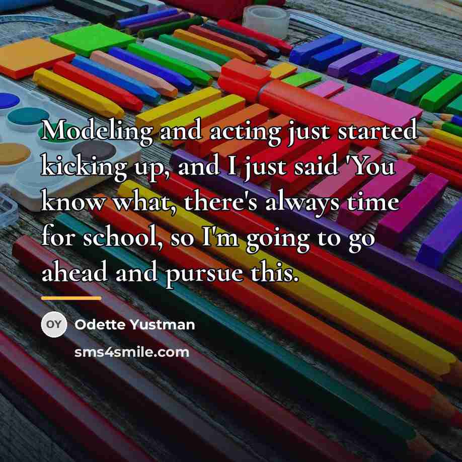 “Modeling and acting just started kicking up, and I just…” quote by Odette Yustman