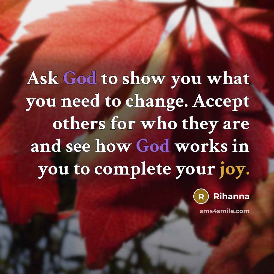 “Ask God to show you what you need to change.…” quote by Rihanna
