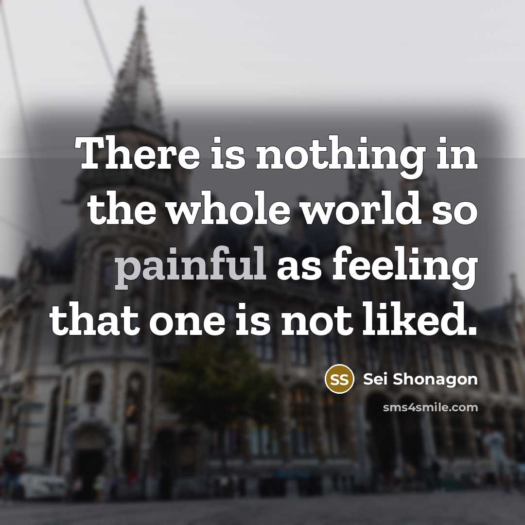 “There is nothing in the whole world so painful as…” quote by Sei Shonagon
