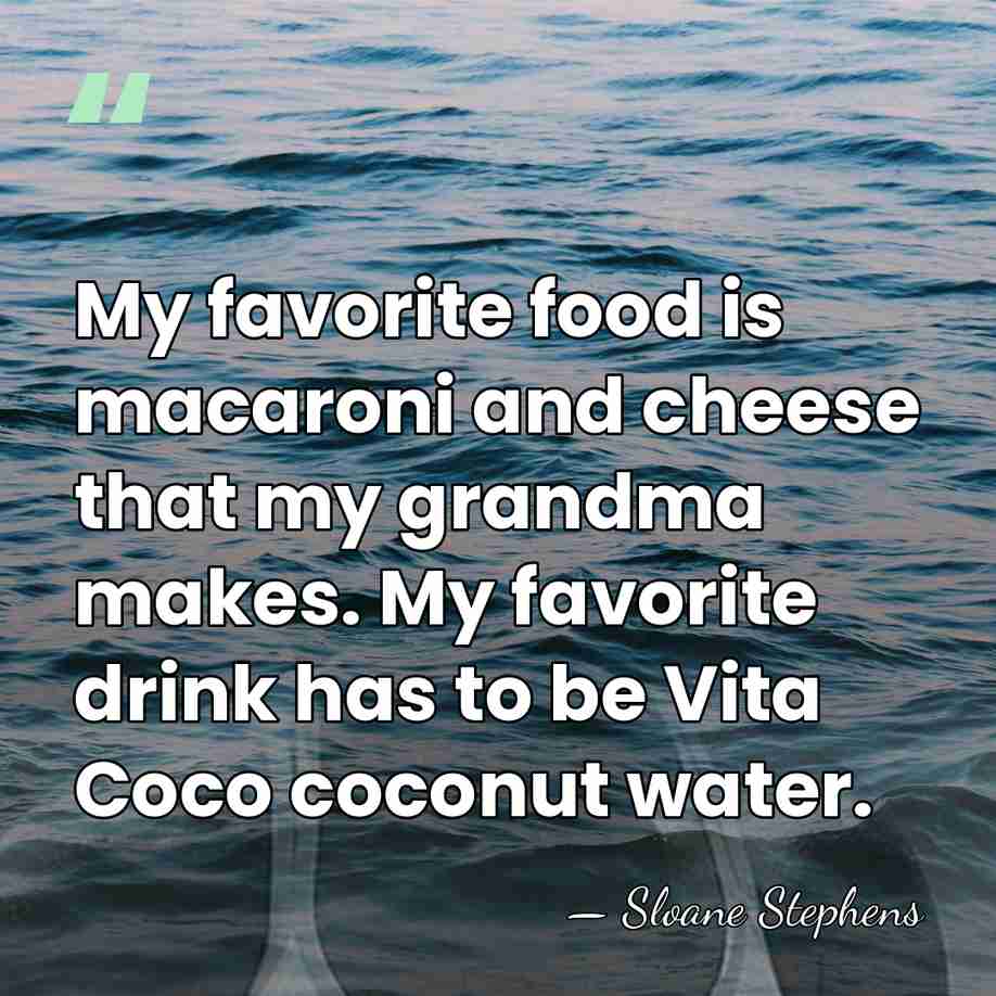 My favorite food is macaroni and cheese that my grandma makes. My&hellip; - Sloane Stephens