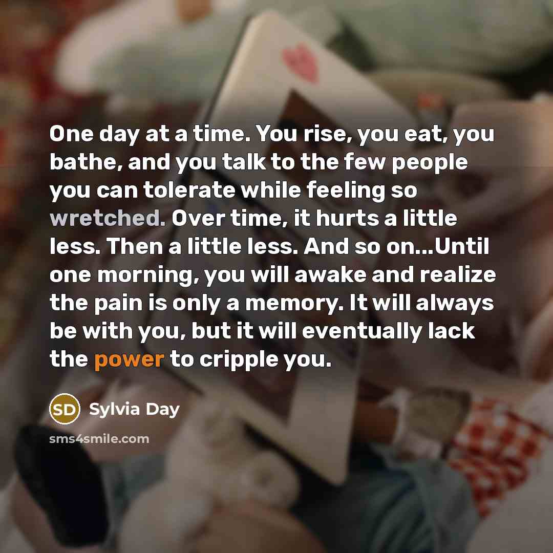 “One day at a time. You rise, you eat, you…” quote by Sylvia Day