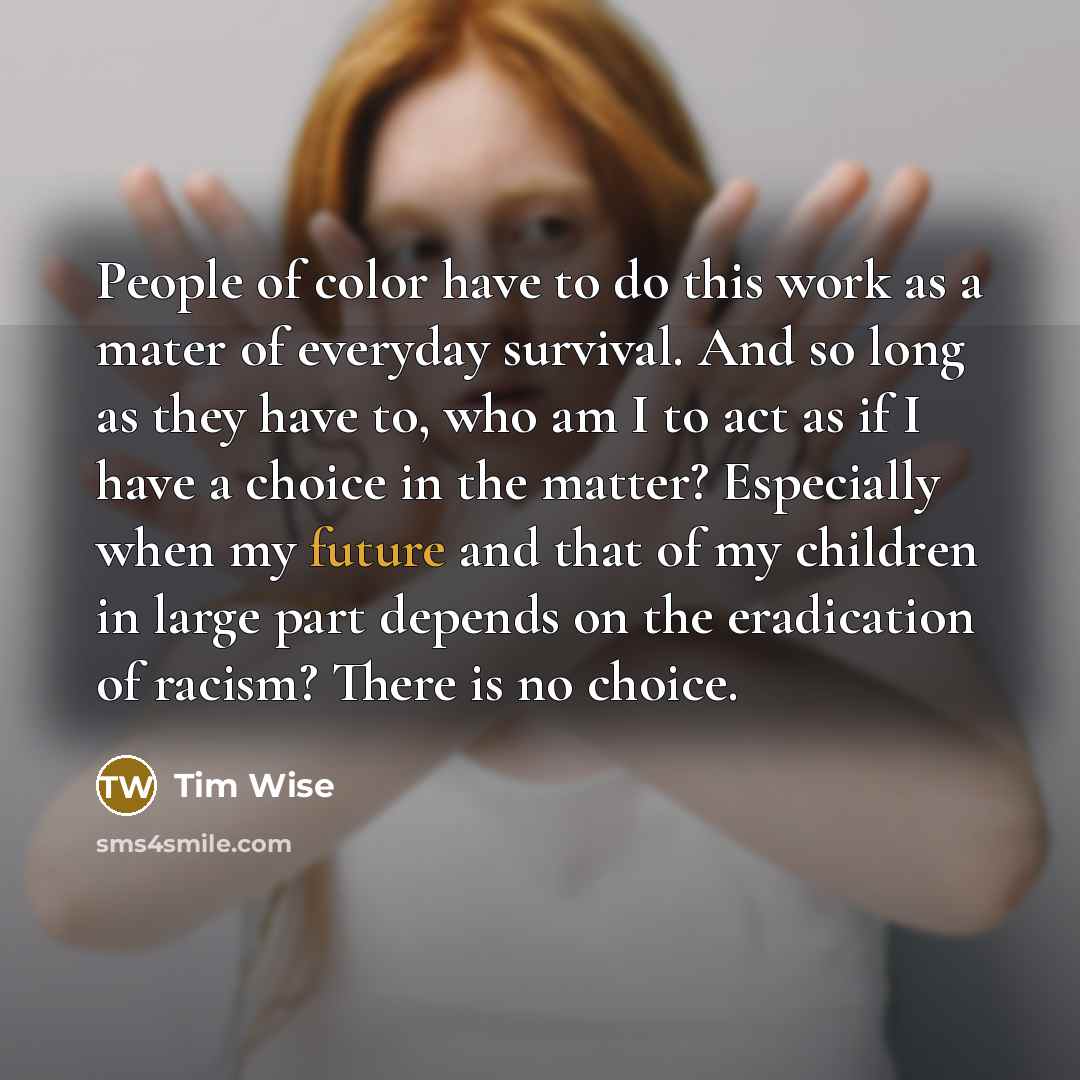 “People of color have to do this work as a…” quote by Tim Wise