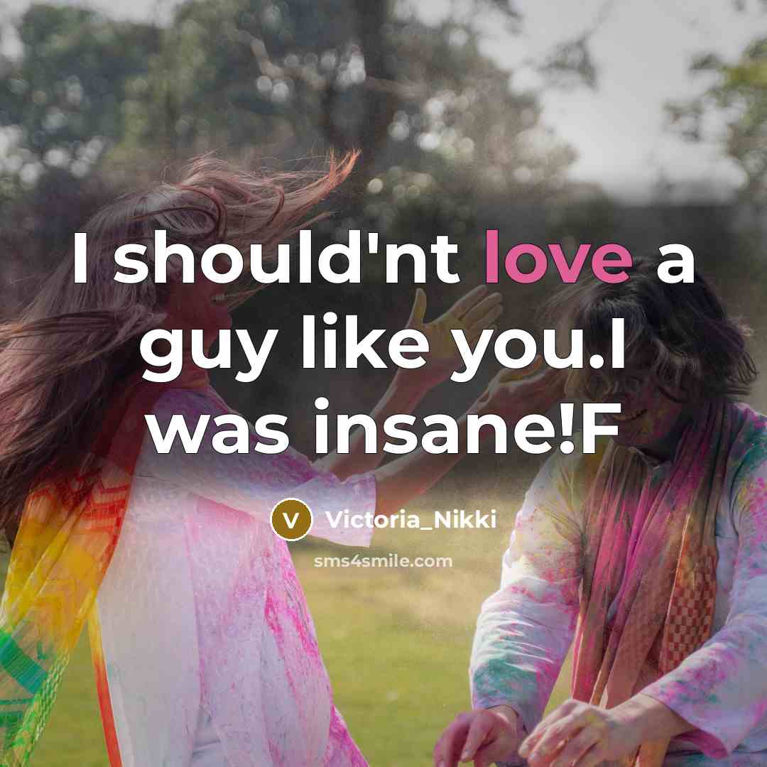 “I should'nt love a guy like you.I was insane!F” quote by Victoria_Nikki