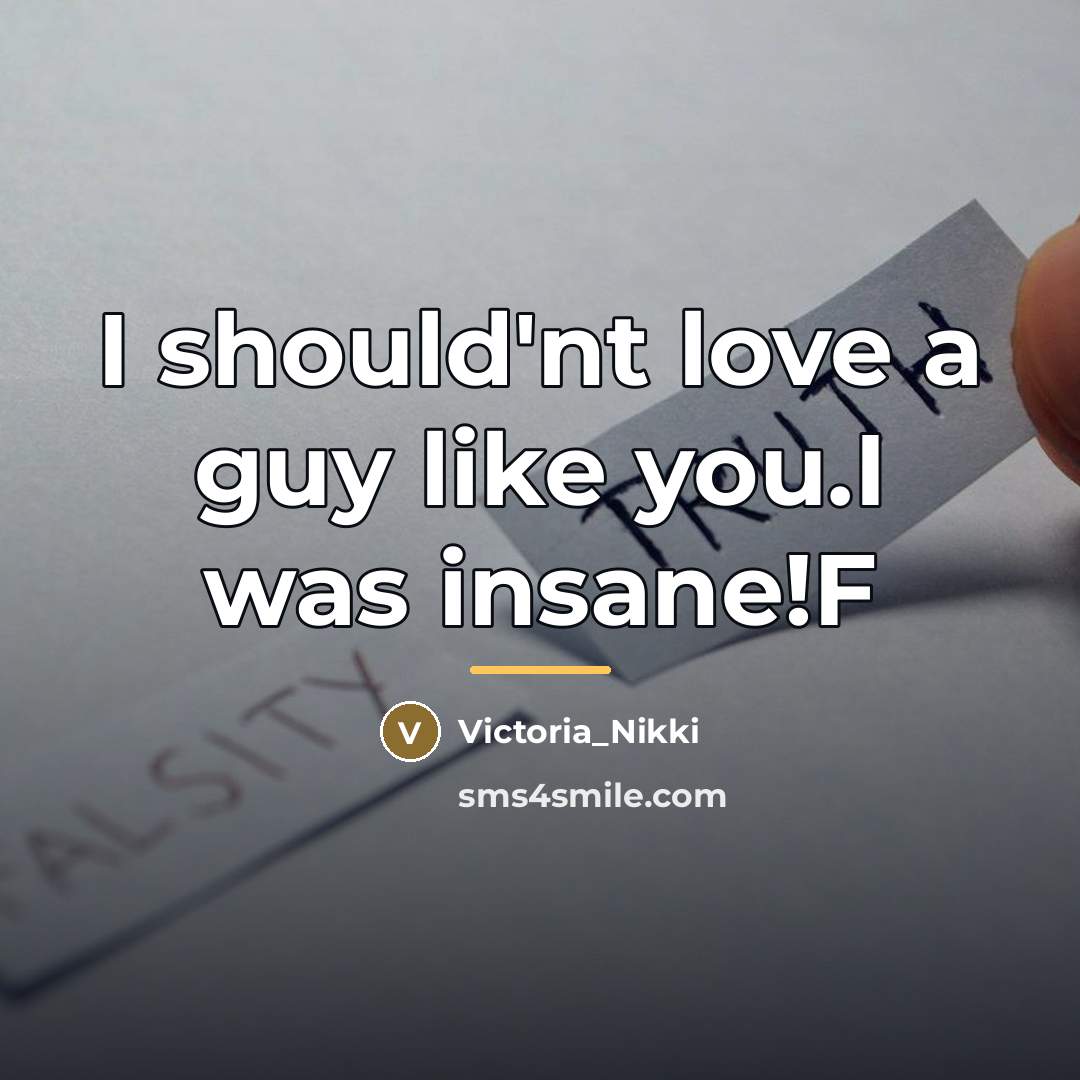 “I should'nt love a guy like you.I was insane!F…” quote by Victoria_Nikki