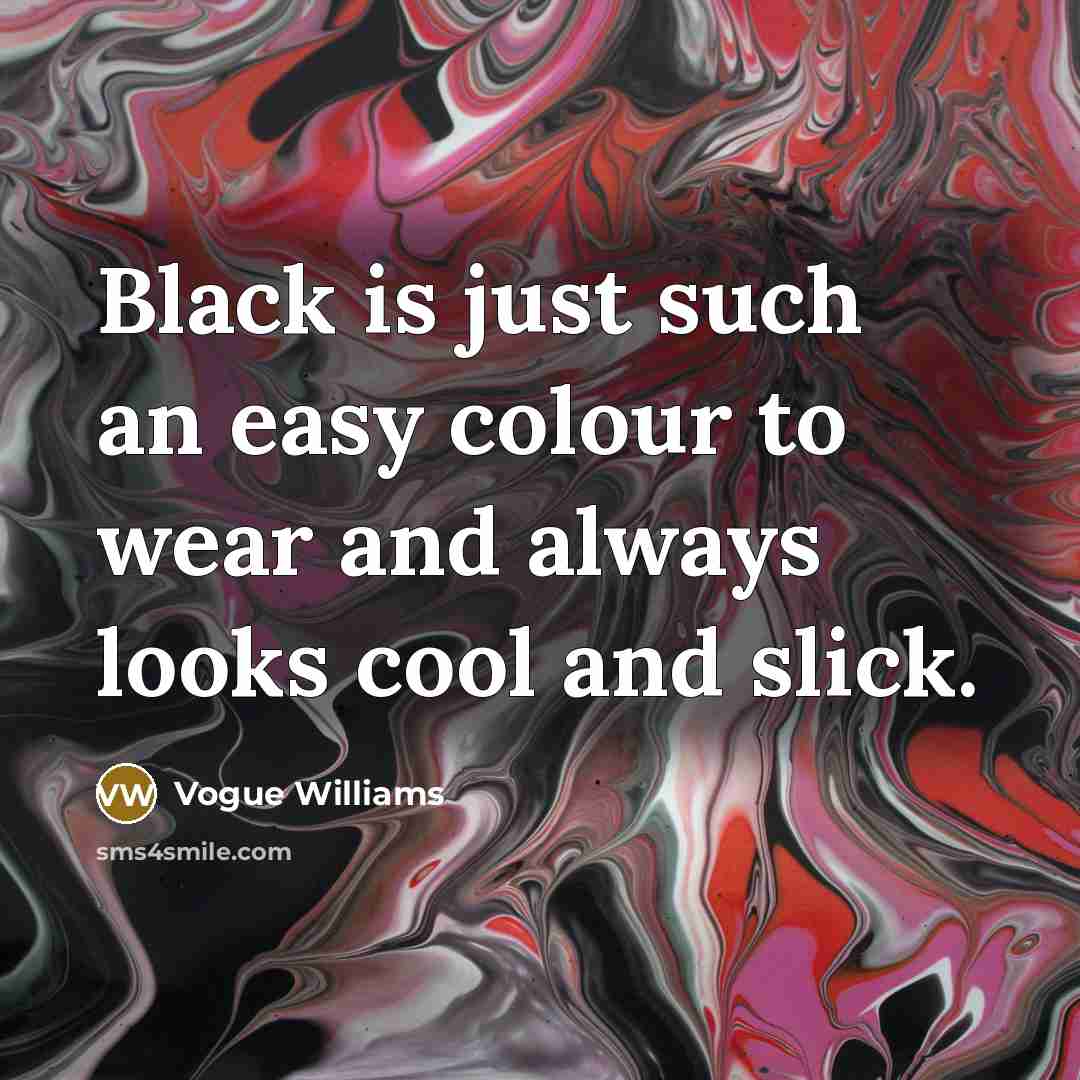 “Black is just such an easy colour to wear and…” quote by Vogue Williams