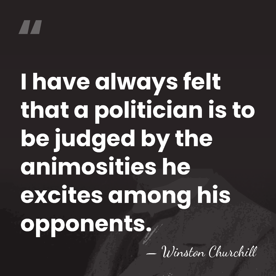 I have always felt that a politician is to be judged by&hellip; - Winston Churchill