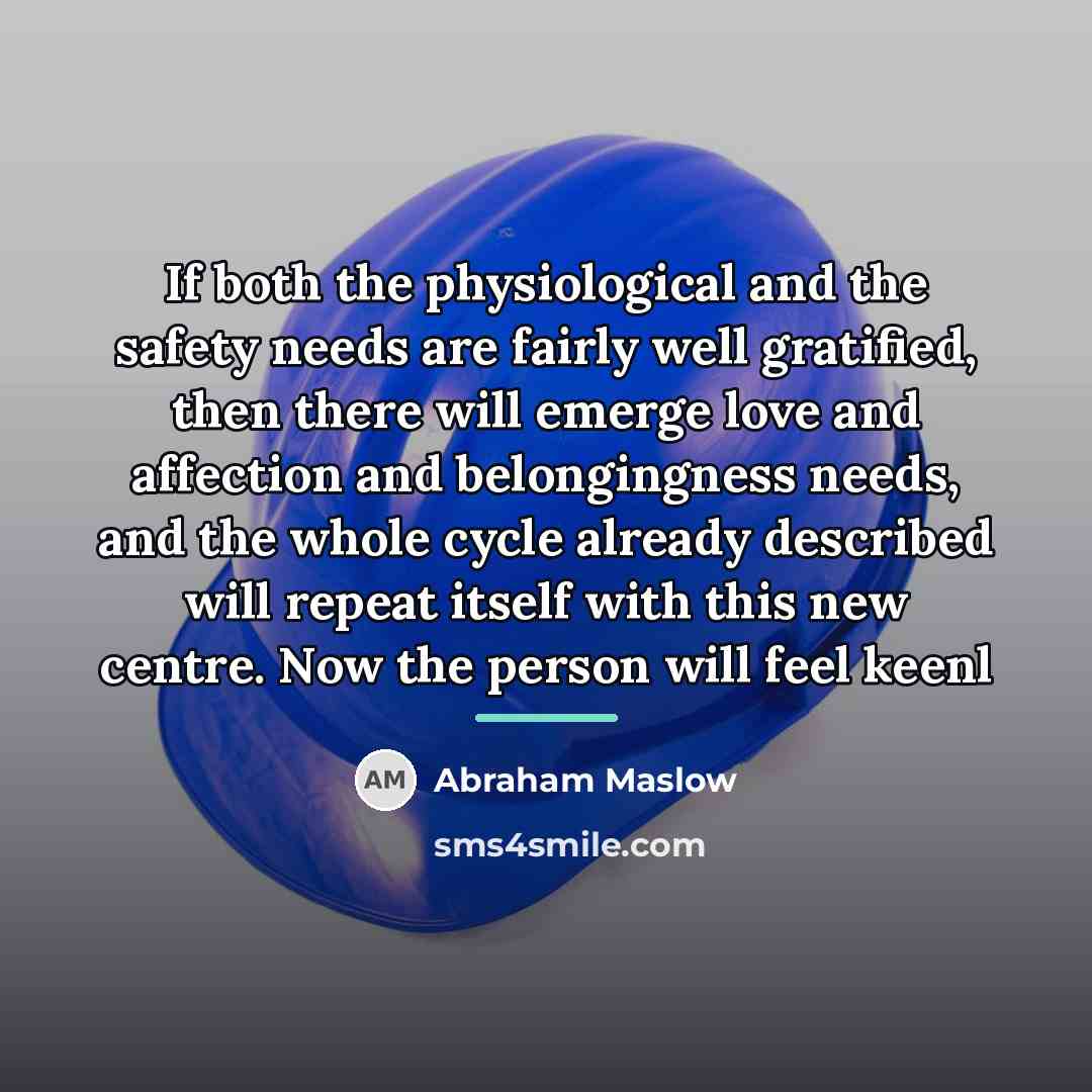 “If both the physiological and the safety needs are fairly…” quote by Abraham Maslow