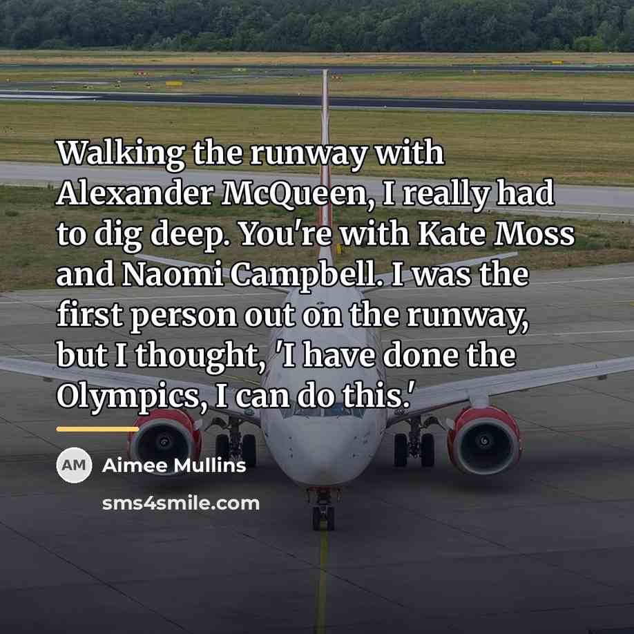 “Walking the runway with Alexander McQueen, I really had to…” quote by Aimee Mullins