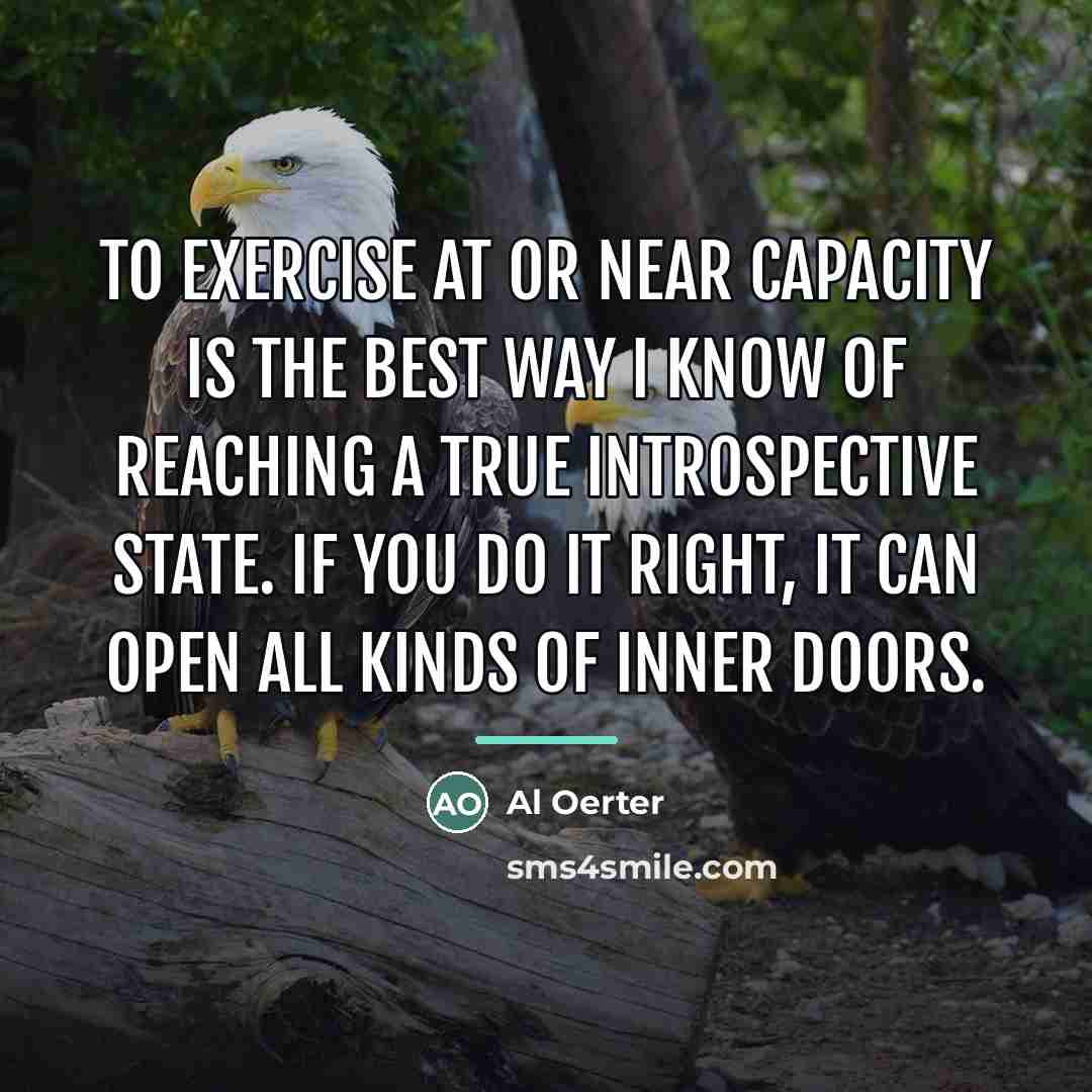 “To exercise at or near capacity is the best way…” quote by Al Oerter