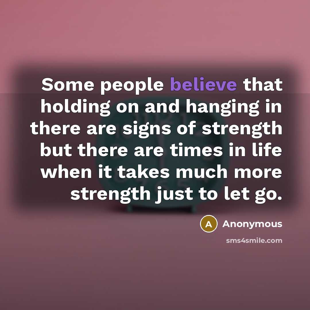 “Some people believe that holding on and hanging in there…” quote by Anonymous