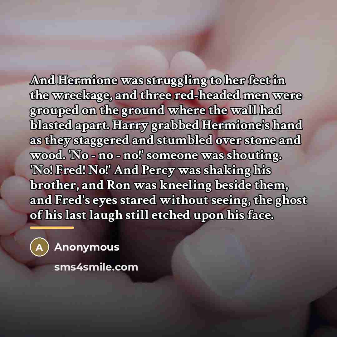 “And Hermione was struggling to her feet in the wreckage,…” quote by Anonymous