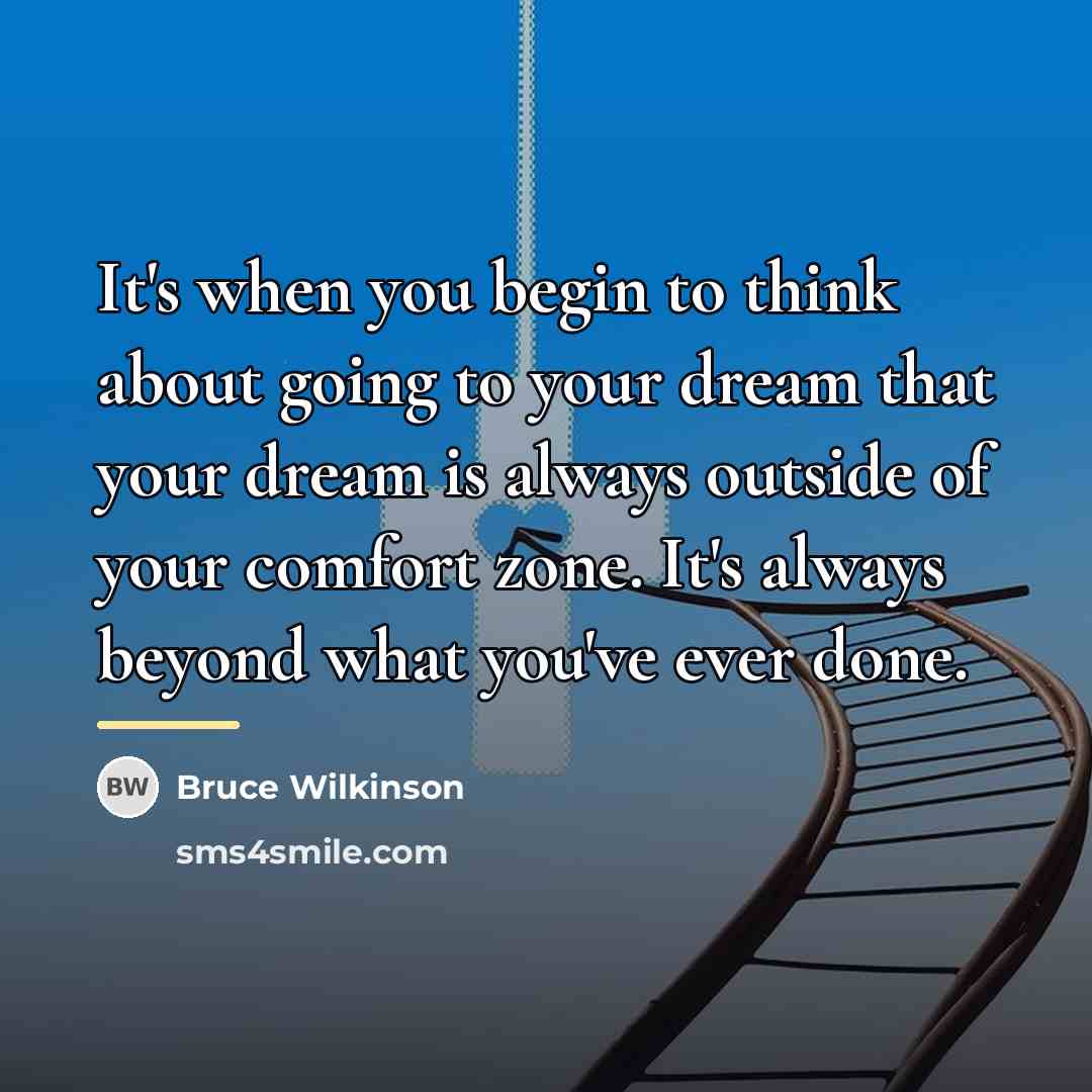 “It's when you begin to think about going to your…” quote by Bruce Wilkinson