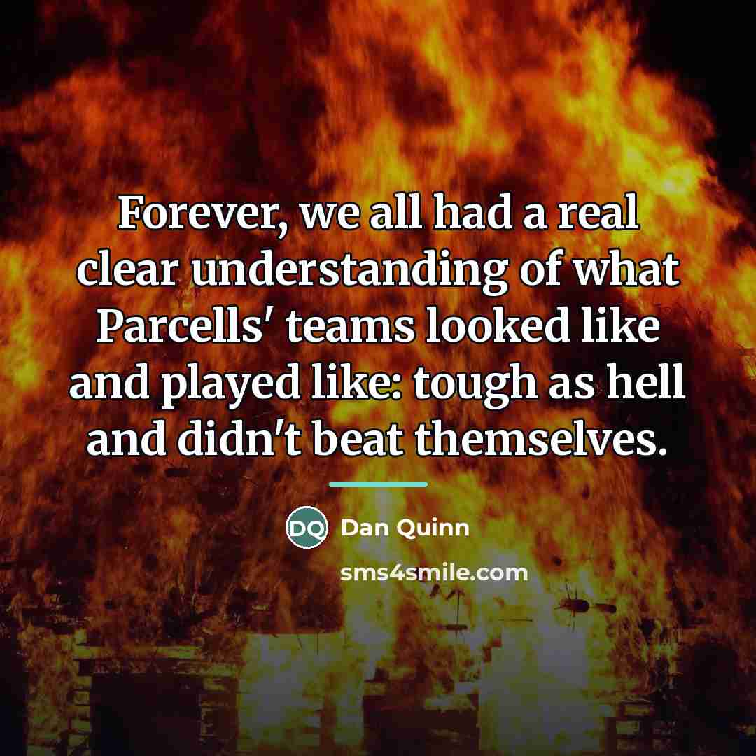 “Forever, we all had a real clear understanding of what…” quote by Dan Quinn