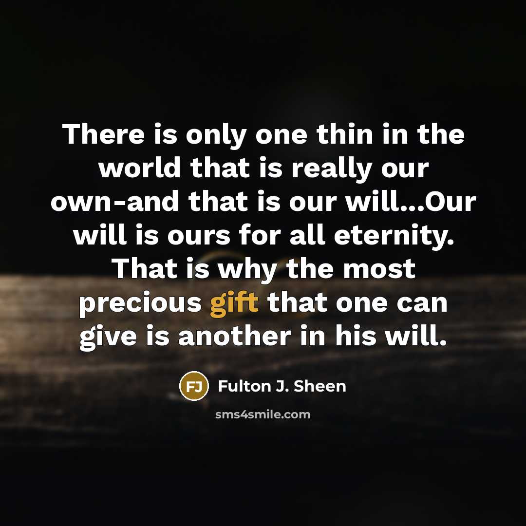 “There is only one thin in the world that is…” quote by Fulton J. Sheen