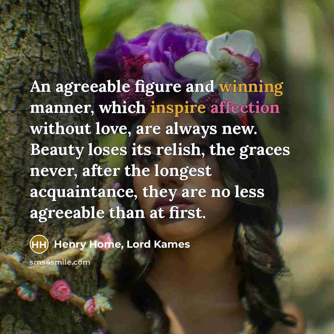 “An agreeable figure and winning manner, which inspire affection without…” quote by Henry Home, Lord Kames