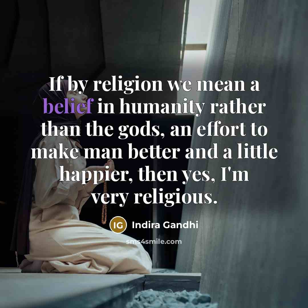 “If by religion we mean a belief in humanity rather…” quote by Indira Gandhi