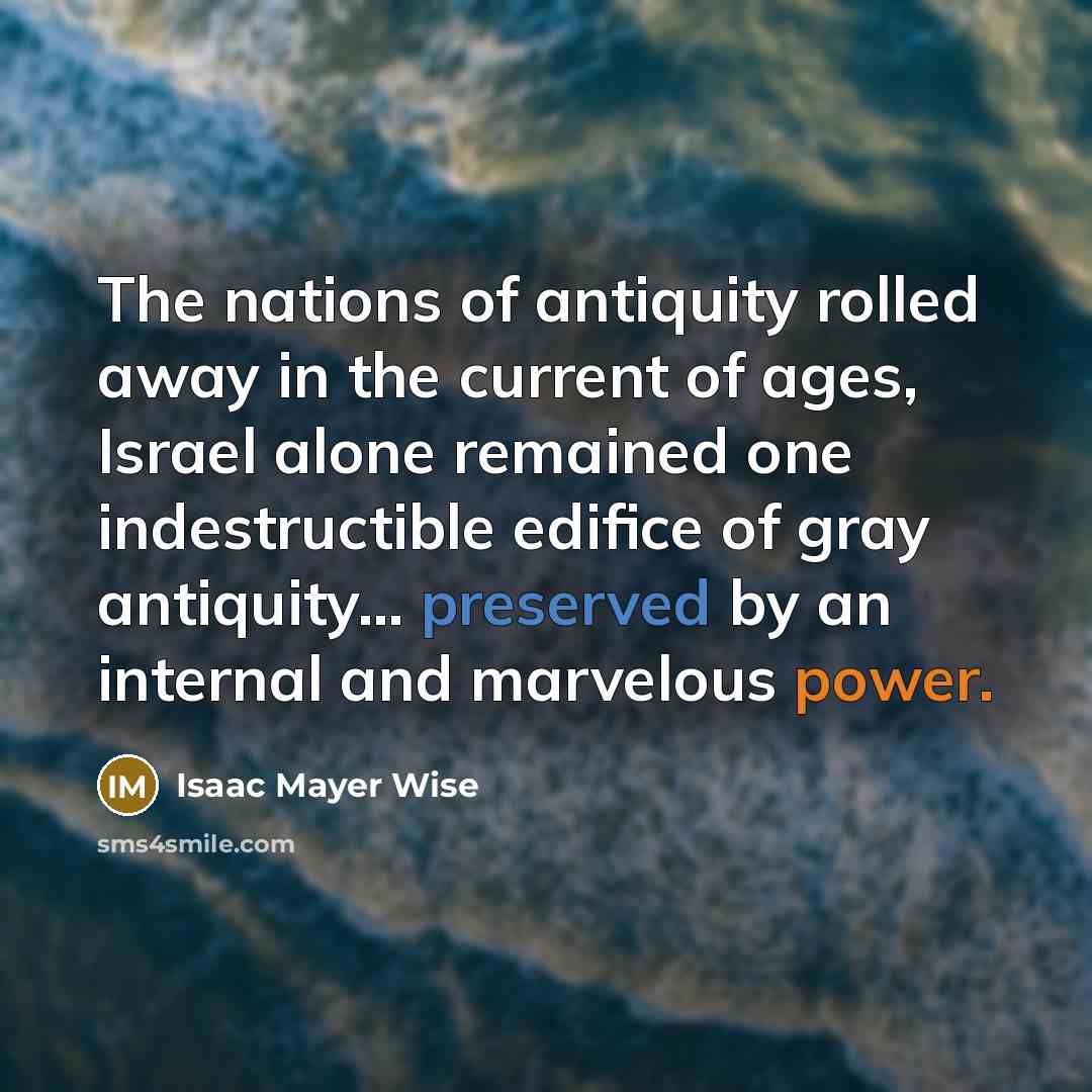 “The nations of antiquity rolled away in the current of…” quote by Isaac Mayer Wise