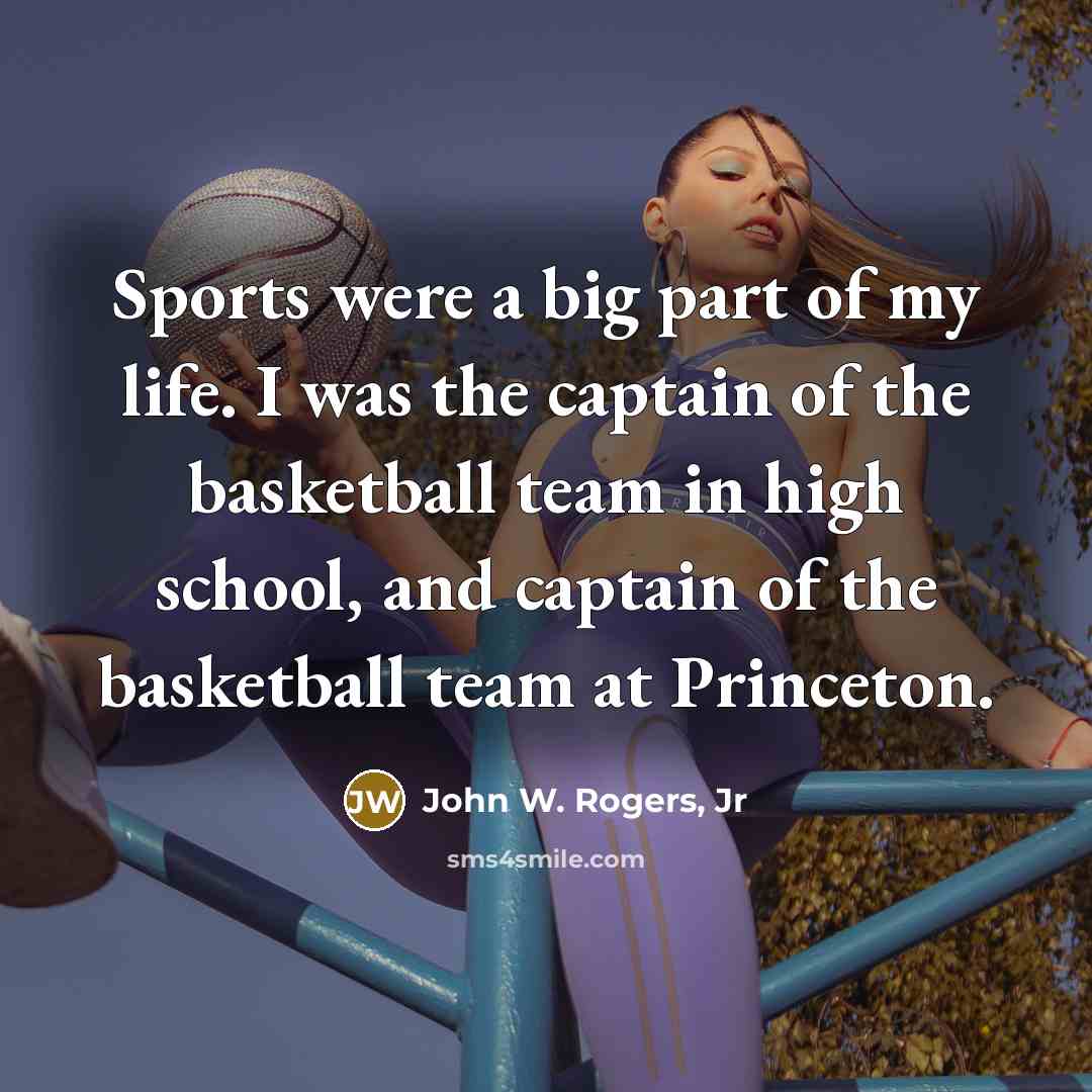 “Sports were a big part of my life. I was…” quote by John W. Rogers, Jr