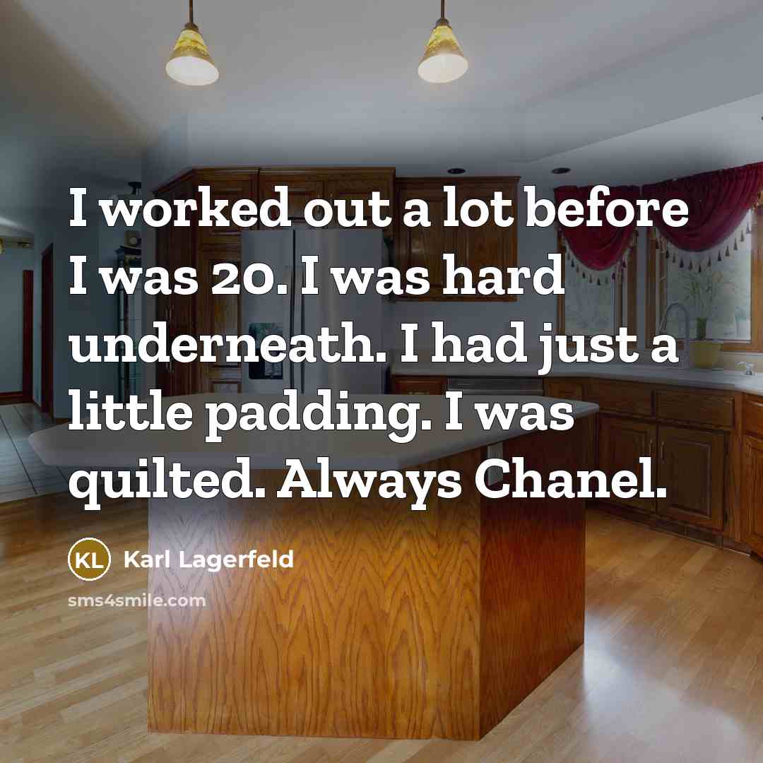 “I worked out a lot before I was 20. I…” quote by Karl Lagerfeld