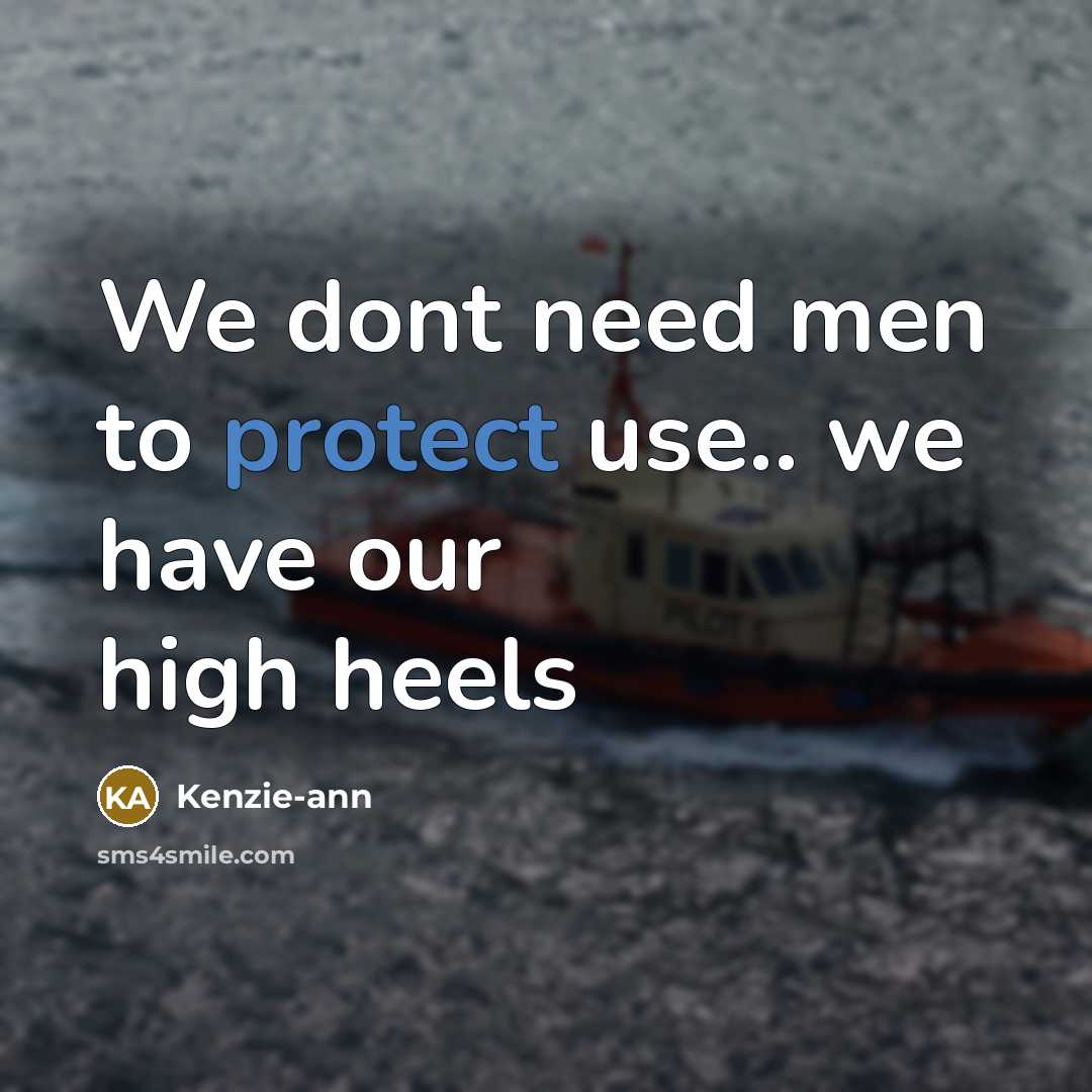 “We dont need men to protect use.. we have our…” quote by Kenzie-ann