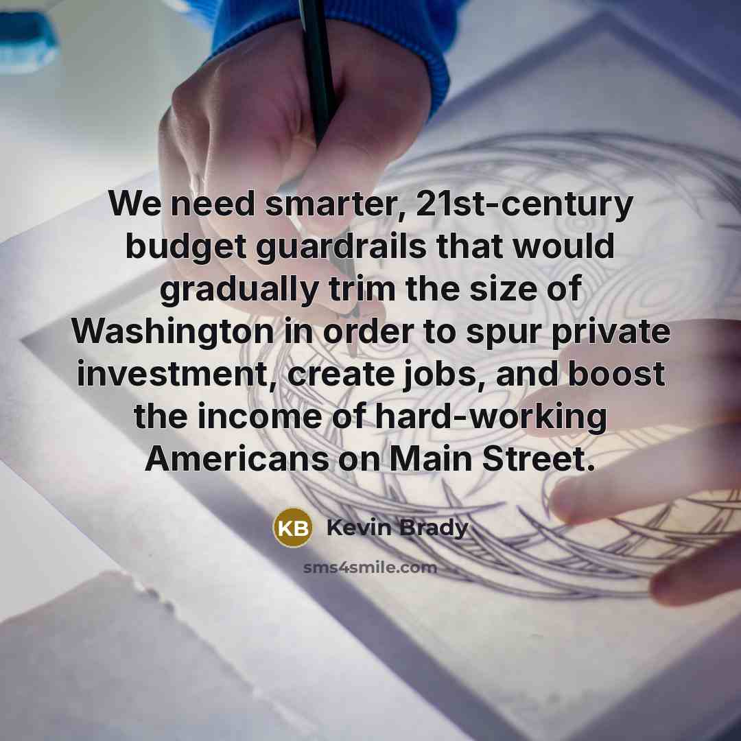“We need smarter, 21st-century budget guardrails that would gradually trim…” quote by Kevin Brady