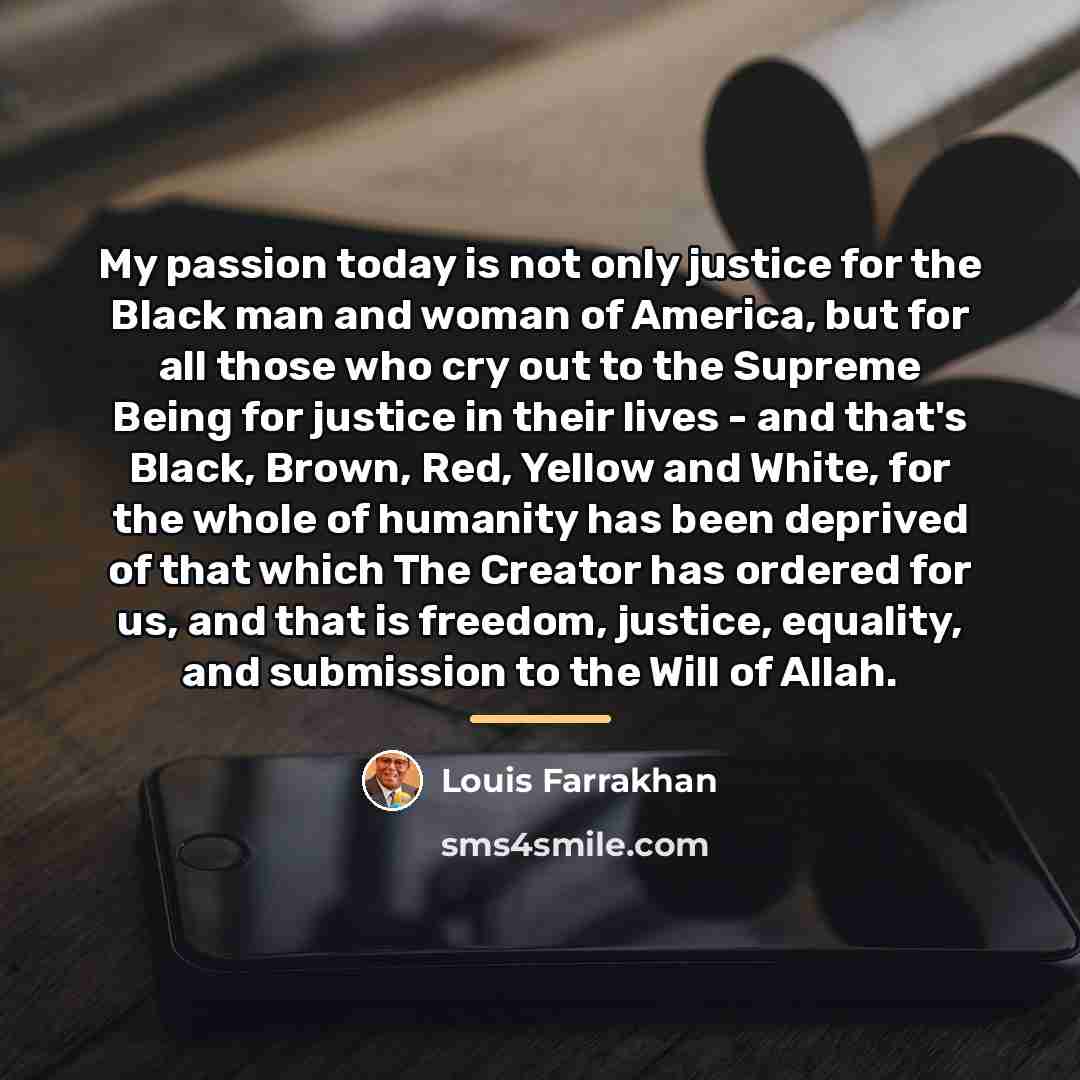 “My passion today is not only justice for the Black…” quote by Louis Farrakhan