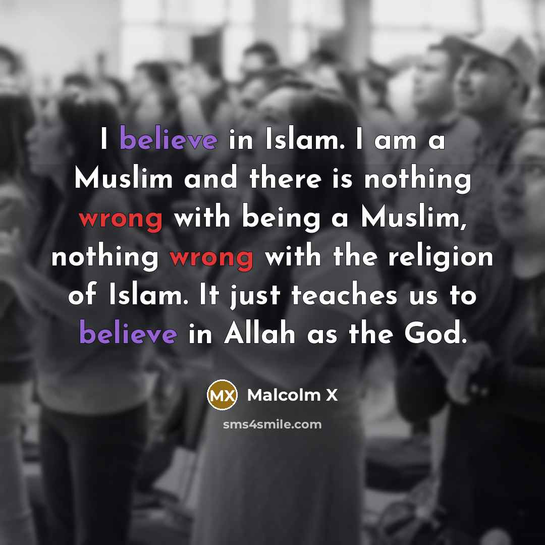 “I believe in Islam. I am a Muslim and there…” quote by Malcolm X