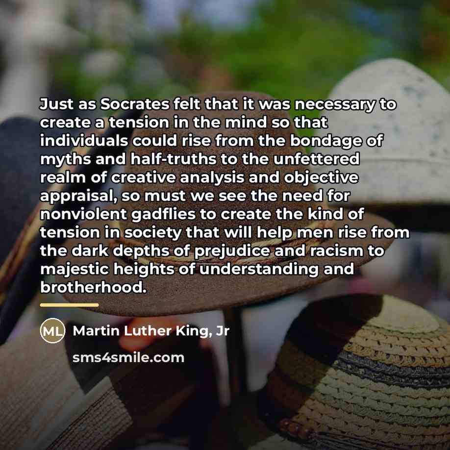 “Just as Socrates felt that it was necessary to create…” quote by Martin Luther King, Jr