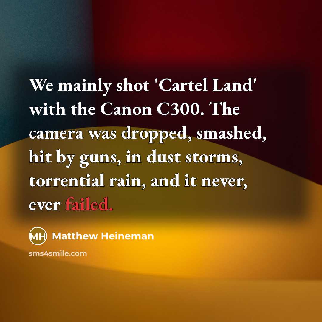 “We mainly shot 'Cartel Land' with the Canon C300. The…” quote by Matthew Heineman