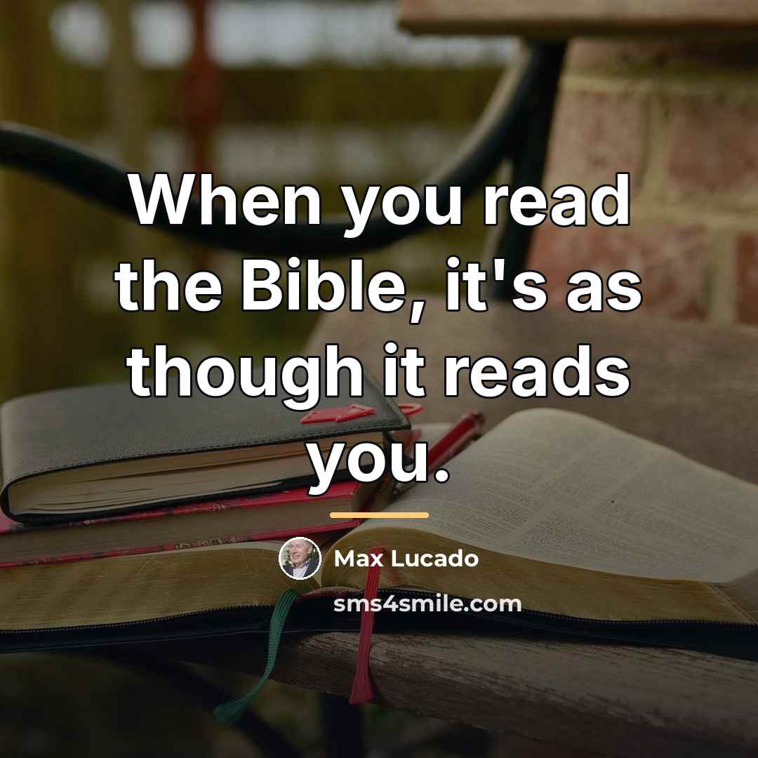 “When you read the Bible, it's as though it reads…” quote by Max Lucado