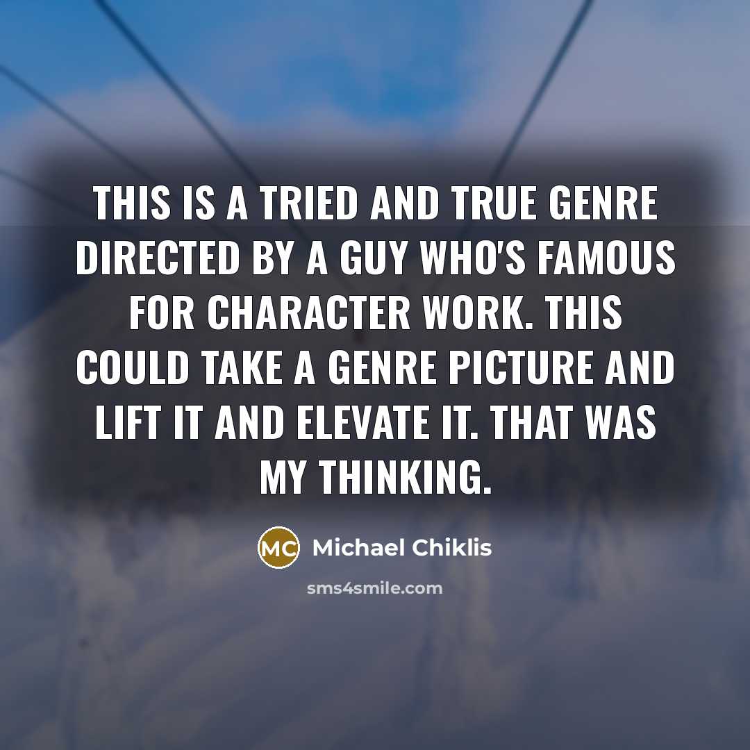 “This is a tried and true genre directed by a…” quote by Michael Chiklis