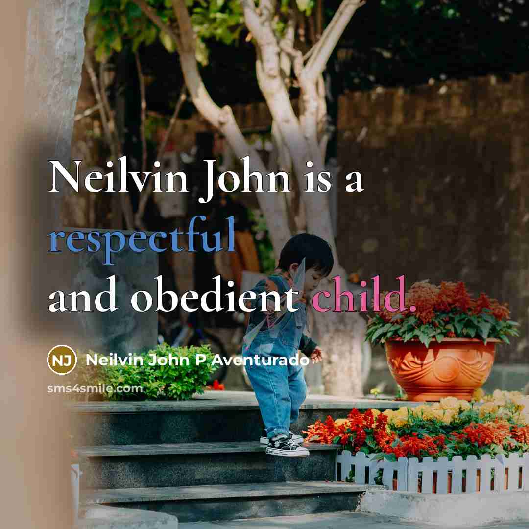 “Neilvin John is a respectful and obedient child.” quote by Neilvin John P Aventurado
