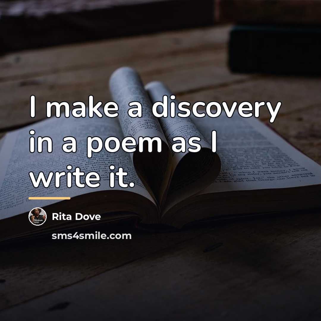“I make a discovery in a poem as I write…” quote by Rita Dove