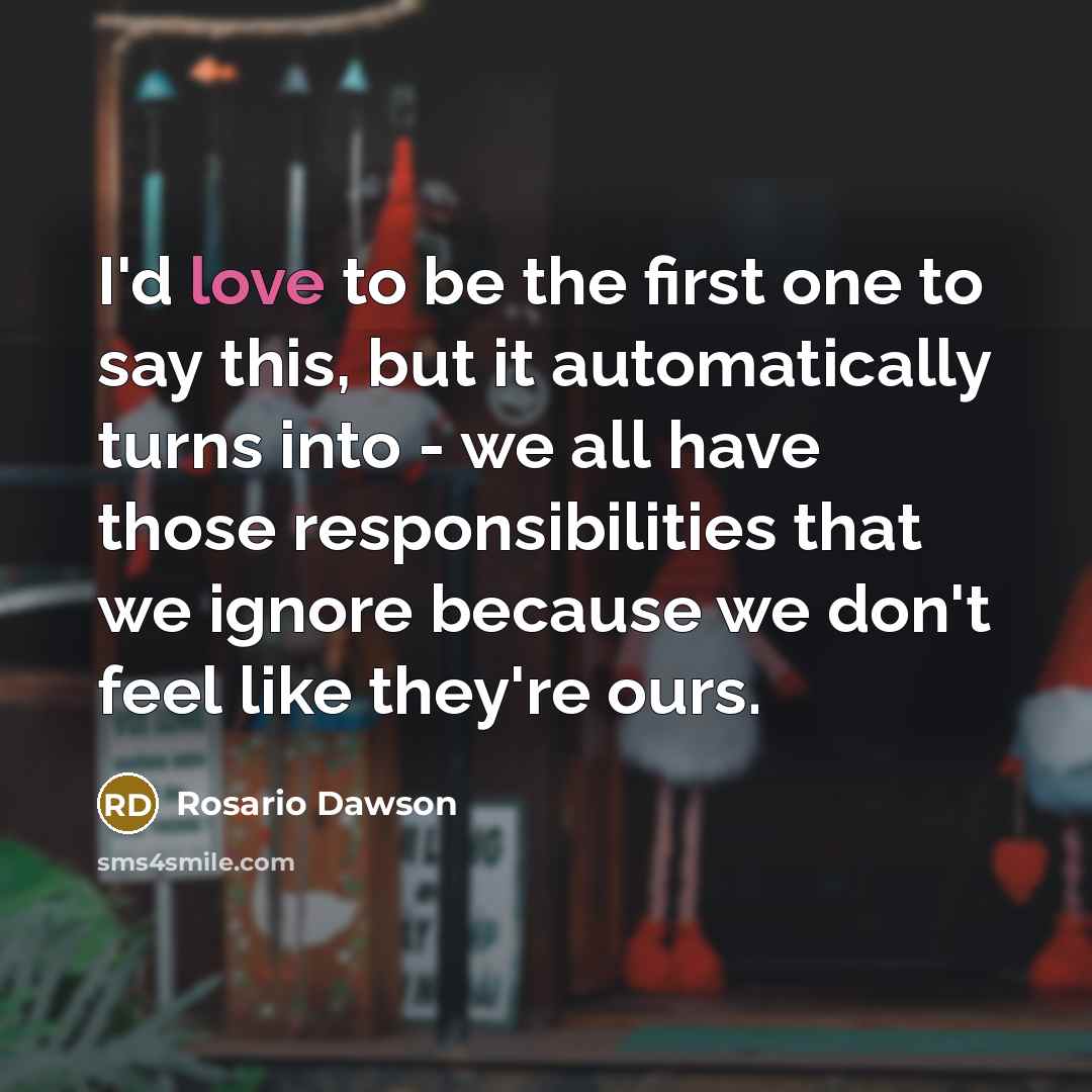 “I'd love to be the first one to say this,…” quote by Rosario Dawson
