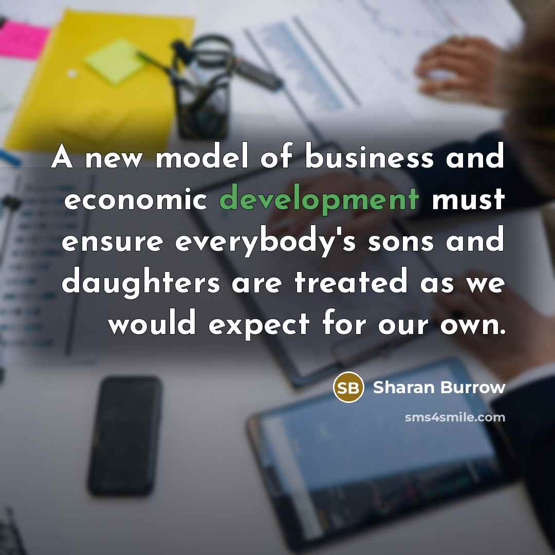 “A new model of business and economic development must ensure…” quote by Sharan Burrow