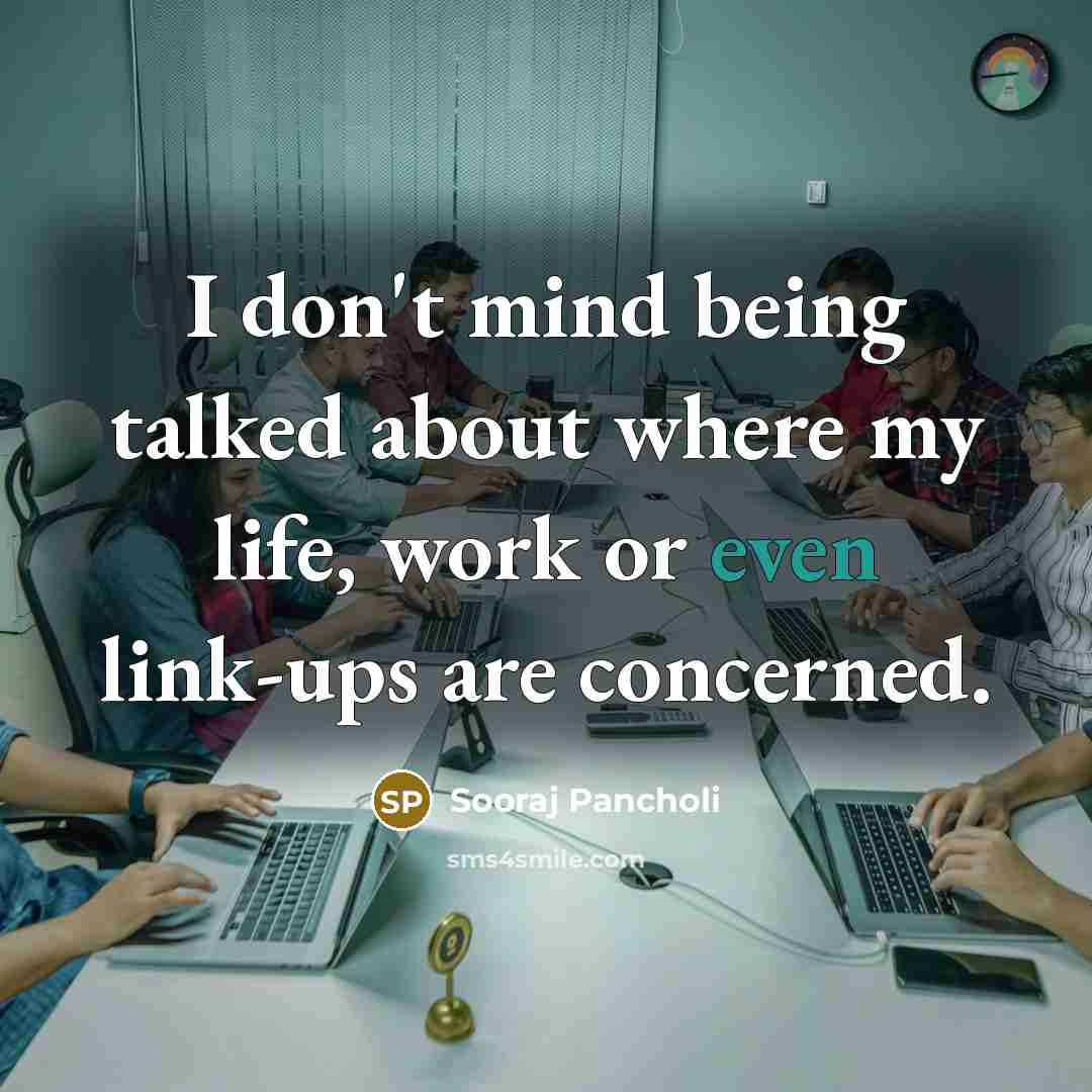 “I don't mind being talked about where my life, work…” quote by Sooraj Pancholi