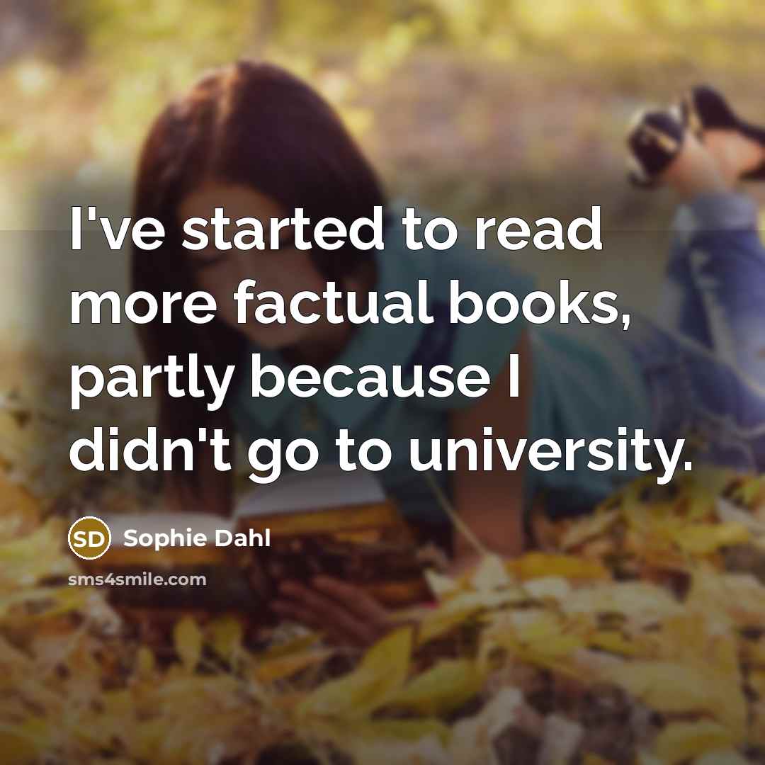 “I've started to read more factual books, partly because I…” quote by Sophie Dahl