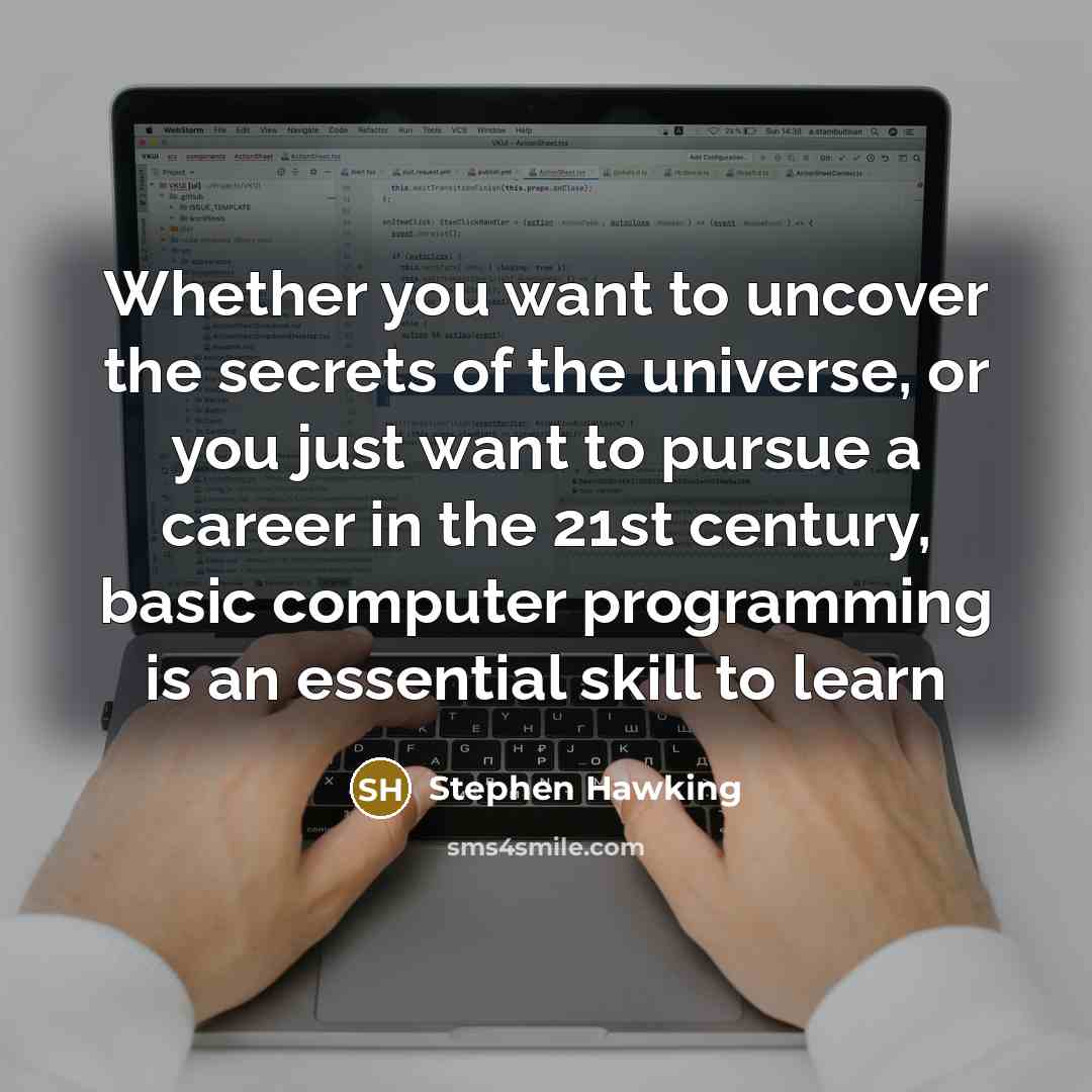 “Whether you want to uncover the secrets of the universe,…” quote by Stephen Hawking