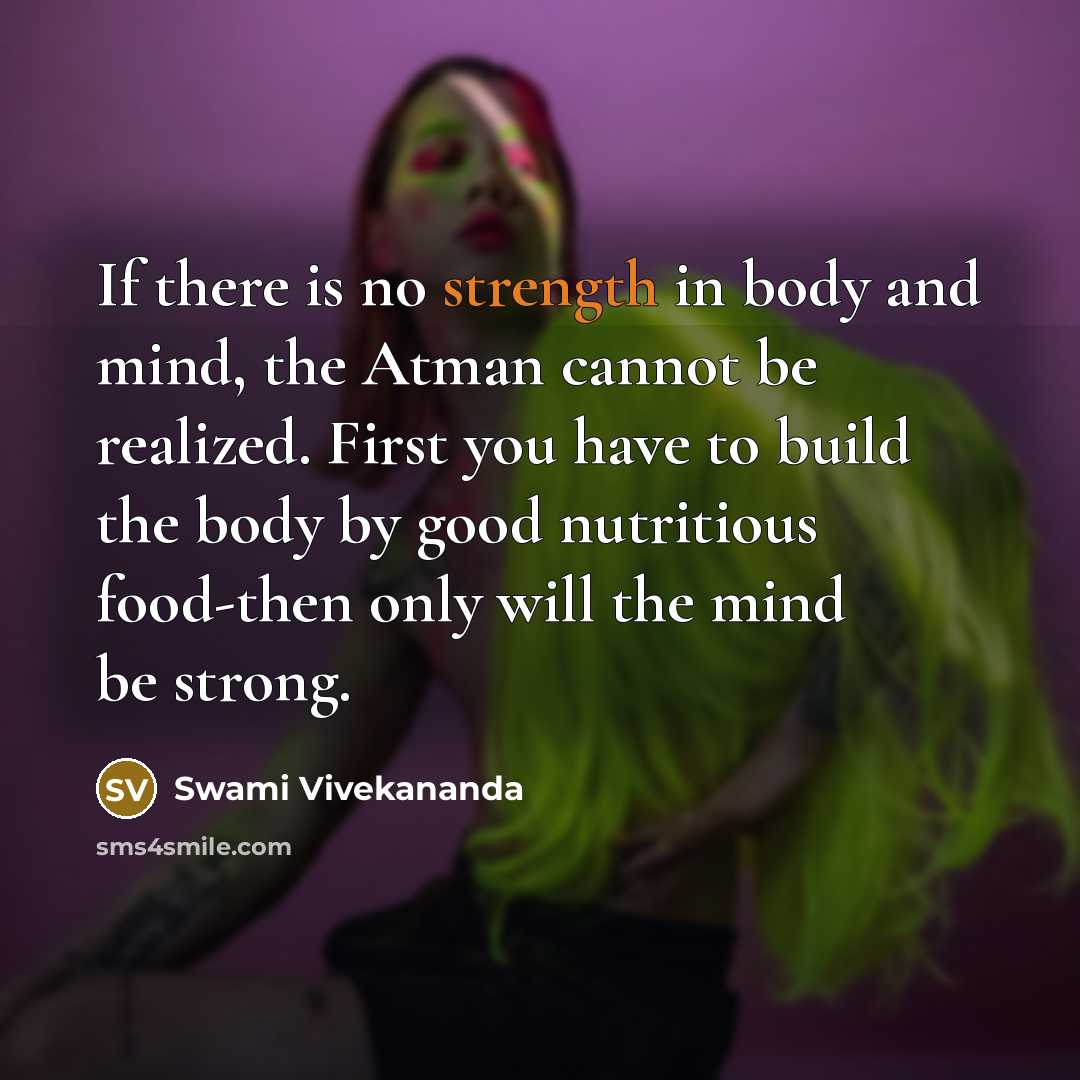 “If there is no strength in body and mind, the…” quote by Swami Vivekananda