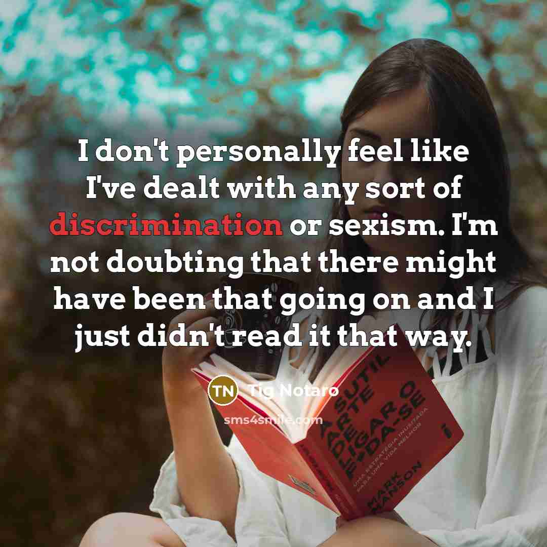 “I don't personally feel like I've dealt with any sort…” quote by Tig Notaro
