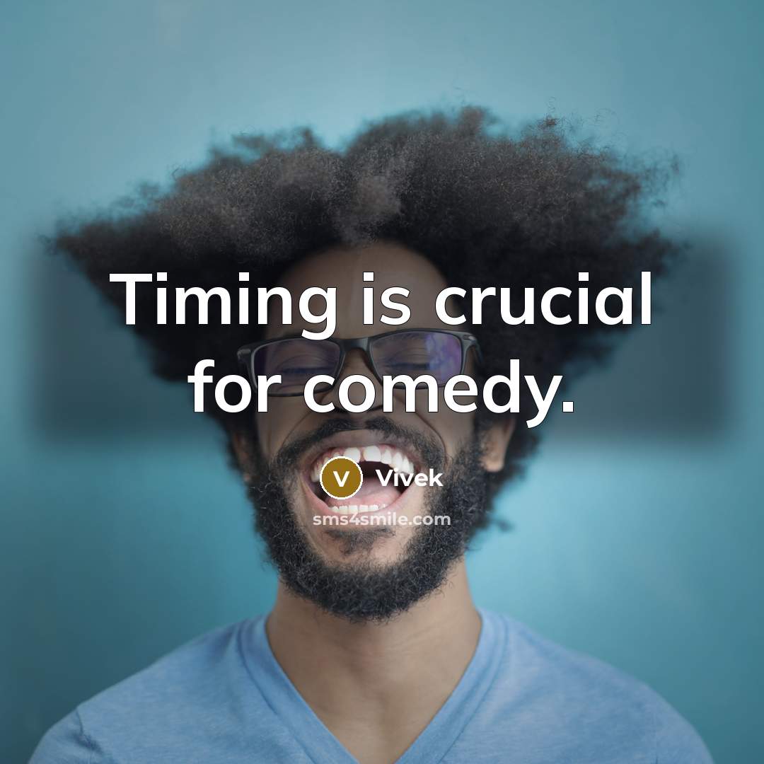 “Timing is crucial for comedy.…” quote by Vivek