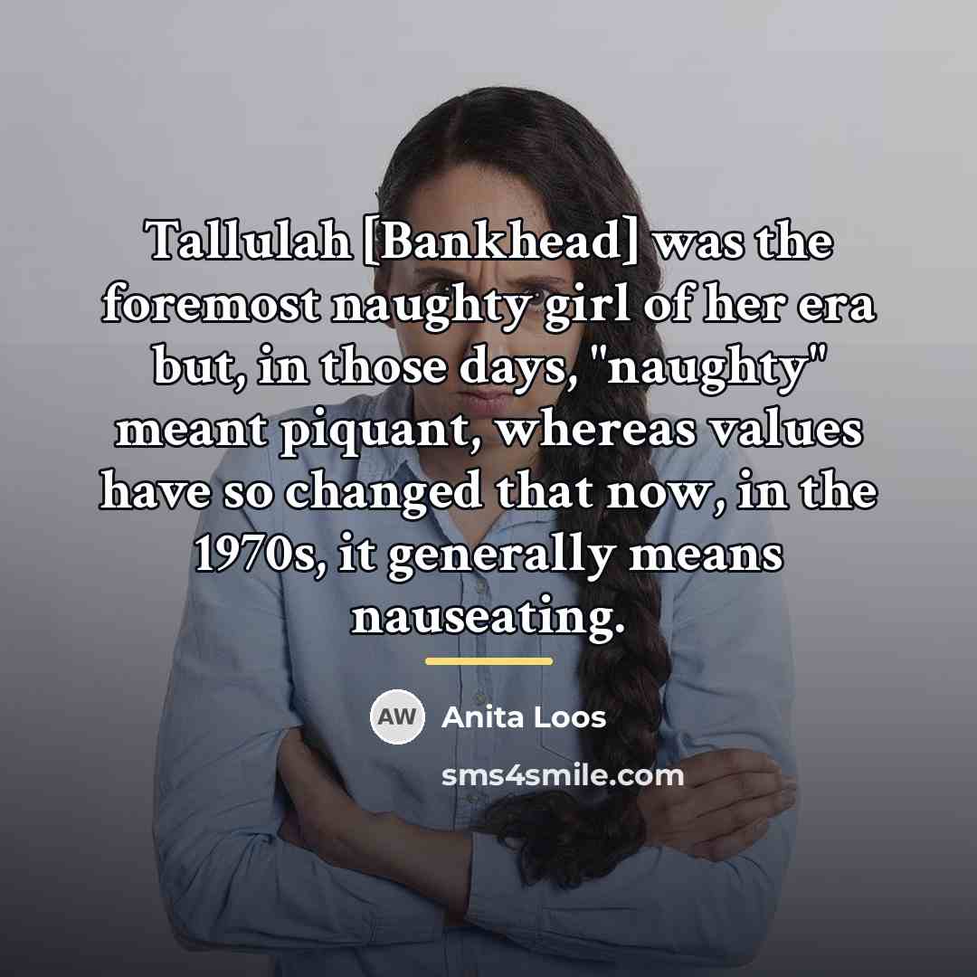 “Tallulah [Bankhead] was the foremost naughty girl of her era…” quote by Anita Loos