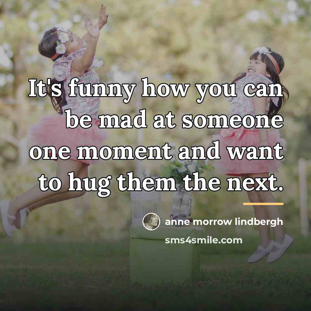 “It's funny how you can be mad at someone one…” quote by Anne Morrow Lindbergh