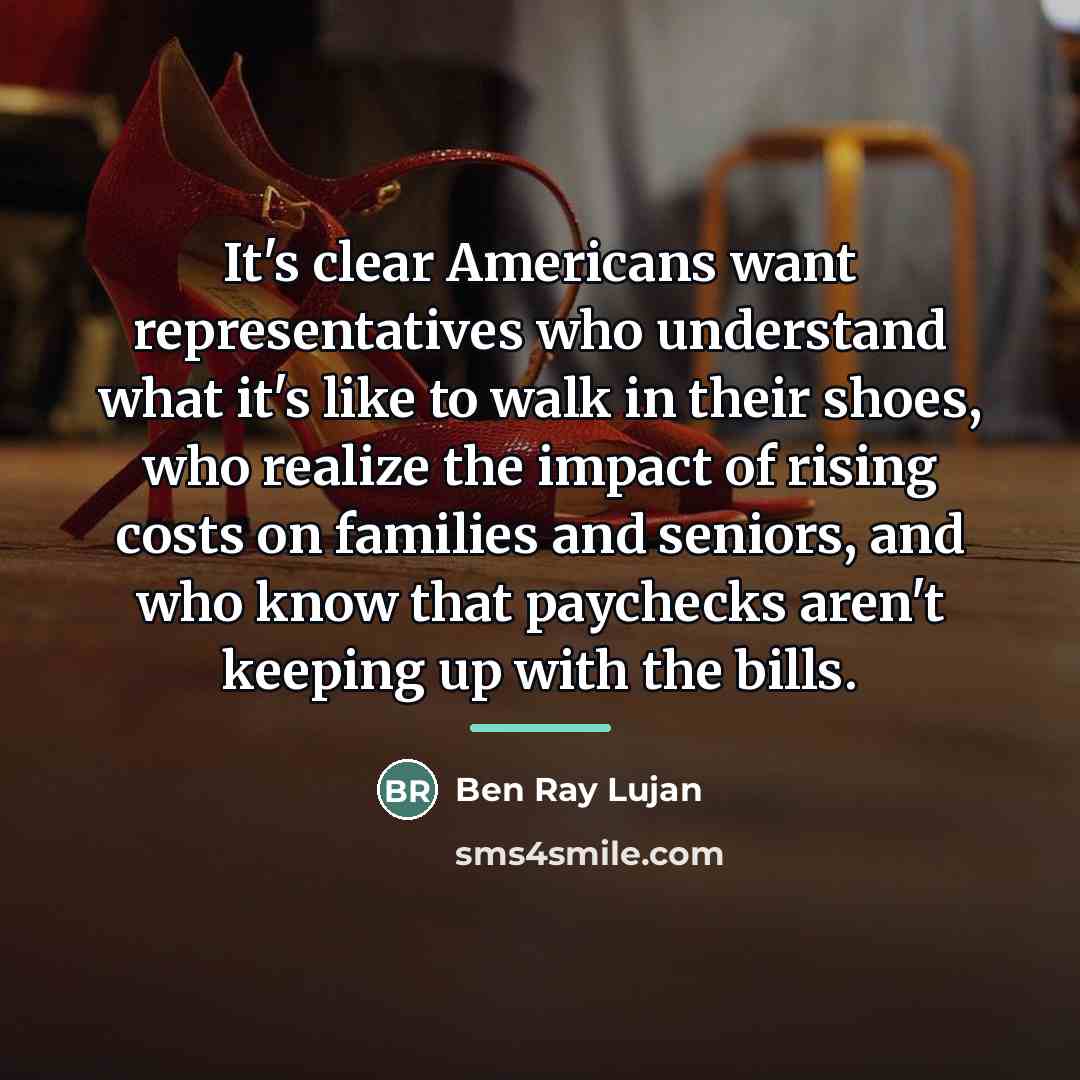 “It's clear Americans want representatives who understand what it's like…” quote by Ben Ray Lujan
