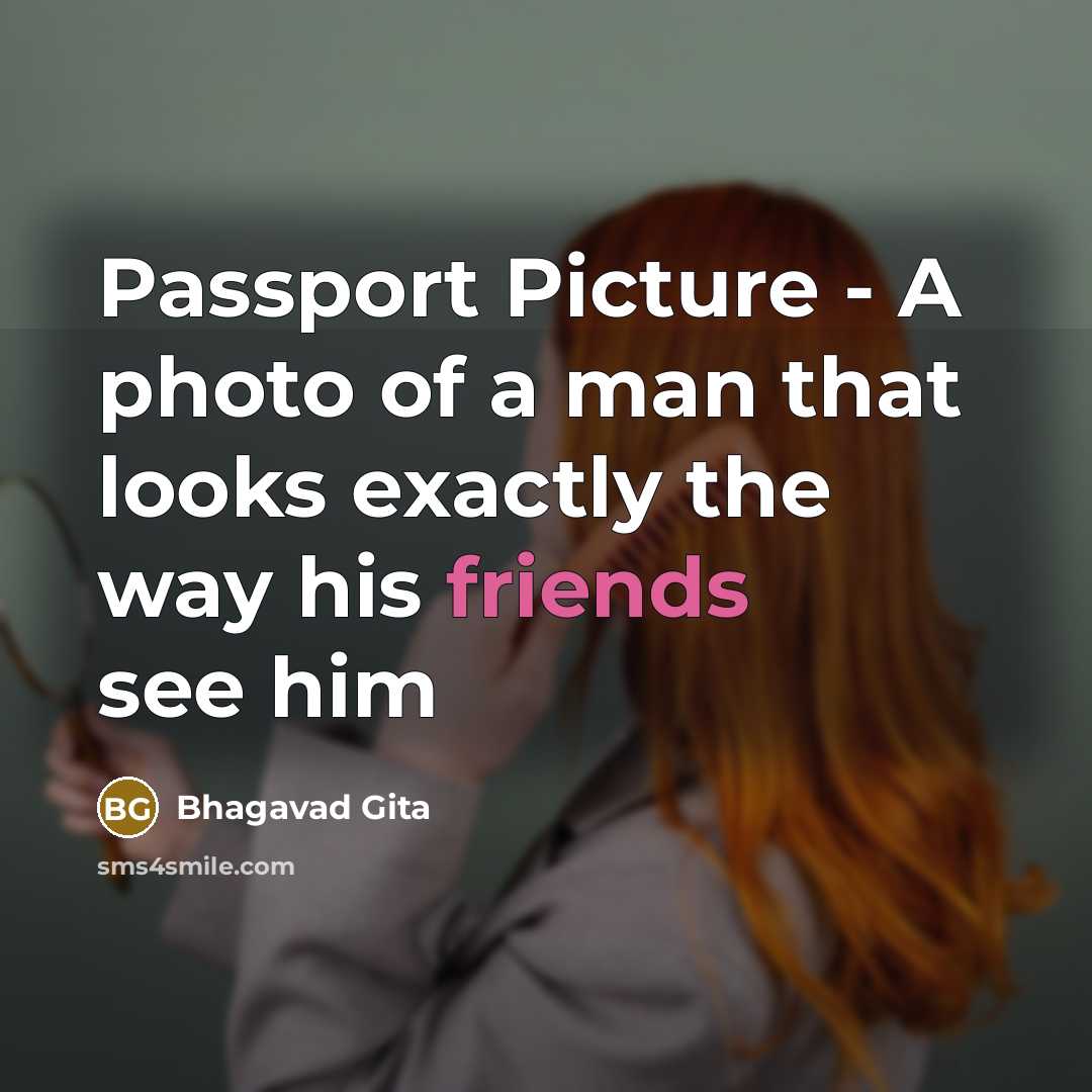 “Passport Picture - A photo of a man that looks…” quote by Bhagavad Gita
